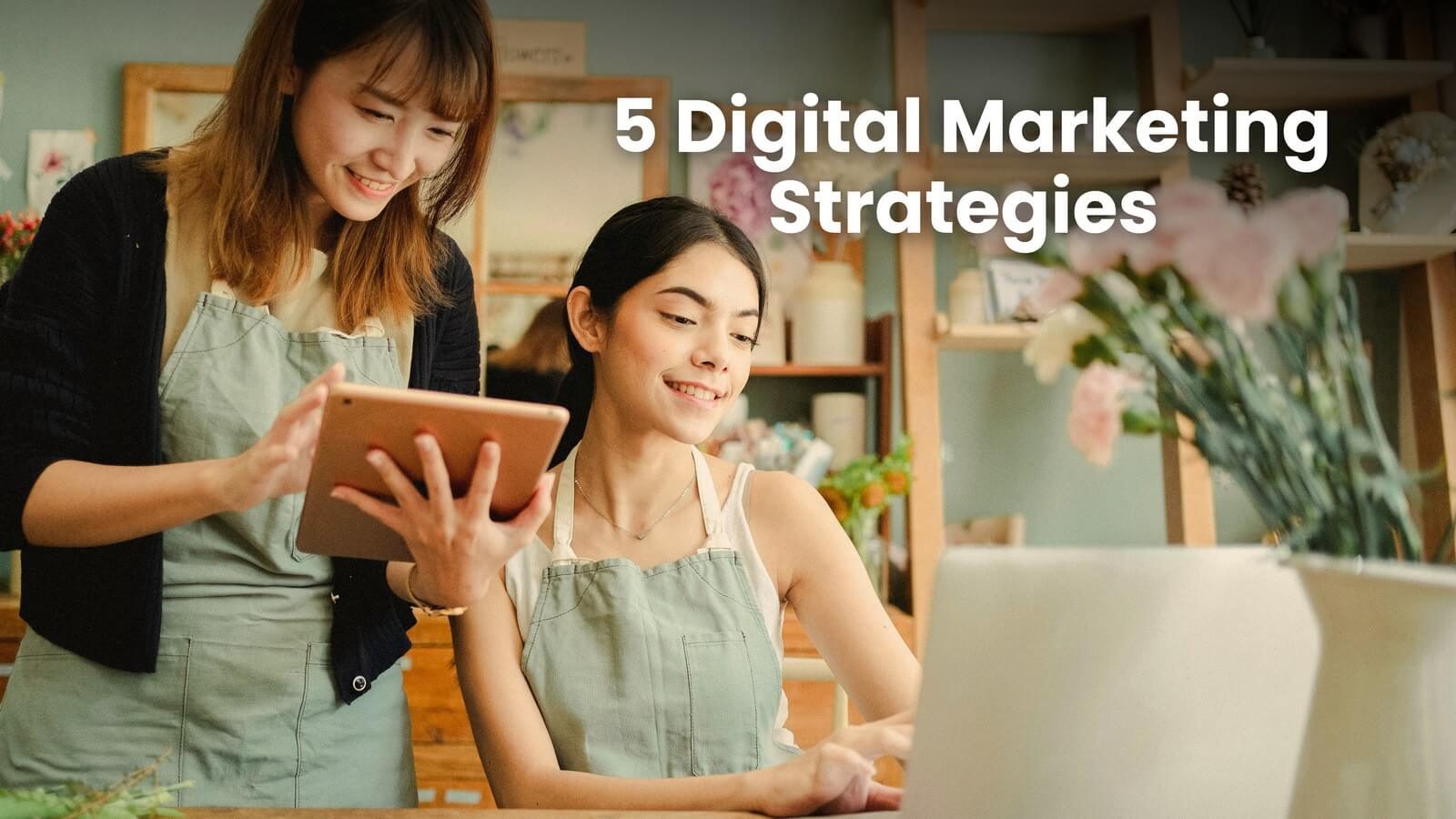 5 Essential Digital Marketing Strategies for SME