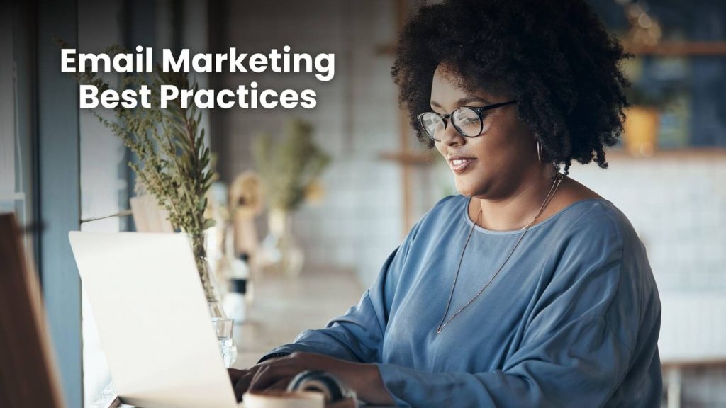 Email Marketing Best Practices for Growing Your Customer Base